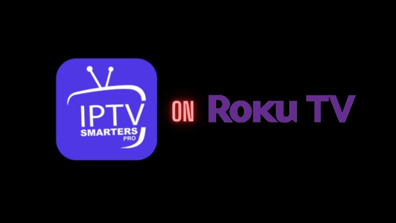 how to get iptv smarters on roku tv